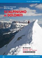 Scialpinismo in Dolomiti. Oltre 65 itinerari, 3 traversate di più giorni