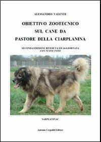 Obiettivo zootecnico sul cane da pastore della Ciarplanina. Sarplaninac - Alessandro Valente - copertina