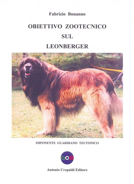 Obiettivo zootecnico sul Leonberger. Imponente guardiano teutonico - Fabrizio Bonanno - copertina