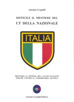 Difficile il mestiere del CT della nazionale. Processo al sistema del calcio italiano perché contro il commissario tecnico