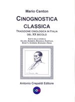Cinognostica classica. Tradizione cinologica in Italia del XX secolo. Sunto delle opere di Solaro, Barbieri, Misuraca, Rampoldi, Bonetti, Gorrieri, Morsiani e Renai 