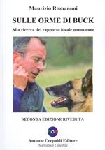 Sulle orme di Buck. Alla ricerca del rapporto ideale uomo-cane