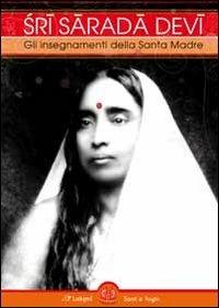 Sri Sarada Devi. Gli insegnamenti della Santa Madre - copertina