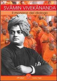 Svami Vivekananda. Il monaco del dialogo - copertina