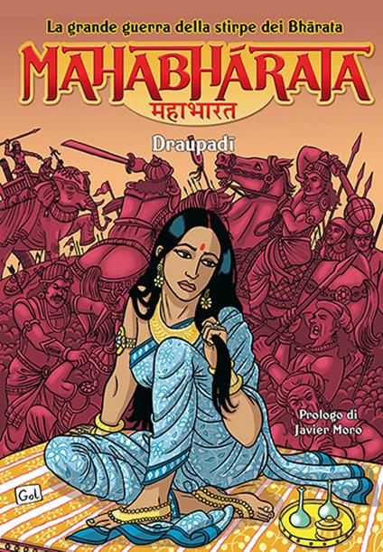 Mahabharata. La grande guerra della stirpe dei Bharata. I Draupadi. Vol. 2 - Miguel A. Gomez - copertina