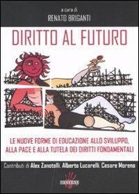 Diritto al futuro. Le nuove forme di educazione allo sviluppo, alla pace e alla tutela dei diritti fondamentali - copertina