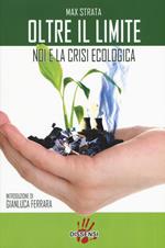 Oltre il limite. Noi e la crisi ecologica