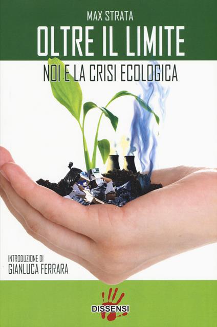 Oltre il limite. Noi e la crisi ecologica - Max Strata - copertina