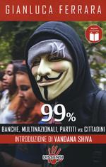 99%. Banche, multinazionali, partiti vs cittadini