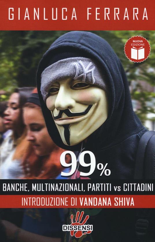 99%. Banche, multinazionali, partiti vs cittadini - Gianluca Ferrara - copertina