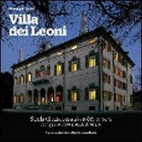 Villa dei Leoni. Storia di una casa da nobilhomeni lungo le rive della Brenta - Giuseppe Conton - copertina