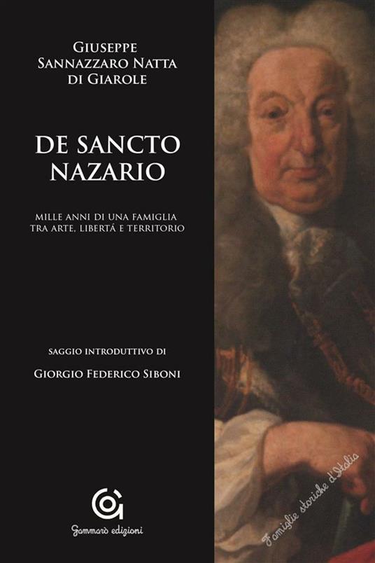 De Sancto Nazario. Mille anni di una famiglia tra arte, libertà e territorio - Giuseppe Sannazzaro - ebook
