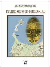 L' ultimo selvaggio dell'Asinara - Gennaro Mercurio - copertina