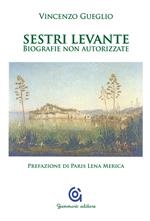 Sestri Levante. Biografie non autorizzate