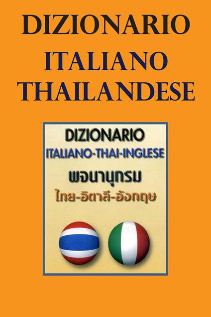 Dizionario italiano-thai-inglese - Maurizio Tommei,Malai Tomla - copertina