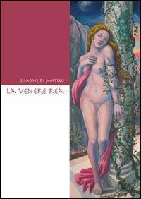 La venere Rea - Simone Di Matteo - copertina