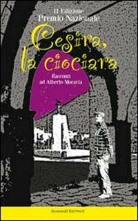 Cesira, la ciociara. Racconti ad Alberto Moravia - copertina