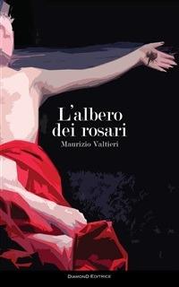 L' albero dei rosari - Maurizio Valtieri - copertina
