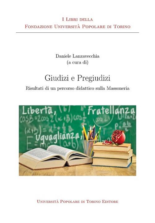 Giudizi e pregiudizi. Risultati di un percorso didattico sulla Massoneria - copertina