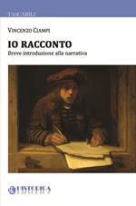 Io racconto. Breve introduzione alla narrativa