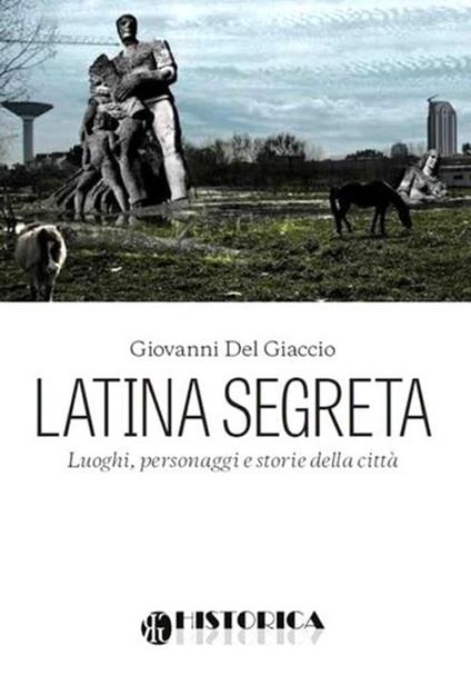Latina segreta - Giovanni Del Giaccio - copertina