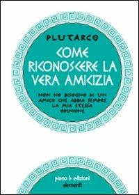 Come riconoscere la vera amicizia - Plutarco - copertina