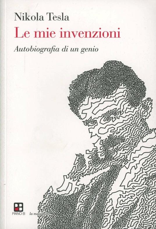 Le mie invenzioni. Autobiografia di un genio - Nikola Tesla - copertina