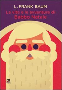 La vita e le avventure di Babbo Natale - L. Frank Baum - copertina