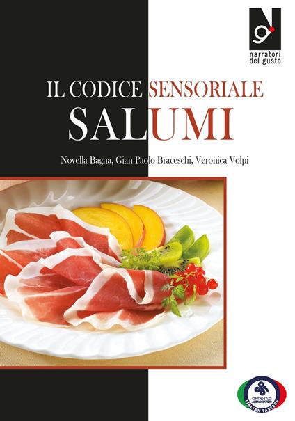 Il codice sensoriale. Salumi - Novella Bagna,Gian Paolo Braceschi,Veronica Volpi - copertina