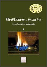 Meditazioni... in cucina. La salute vien mangiando - Franca Oberti - copertina