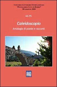 Caleidoscopio. Antologia di poesie e racconti - copertina