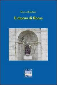 Il ritorno di Roma - Marco Biolchini - copertina