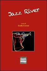 Jazz river. Antologia di storie e immagini in musica