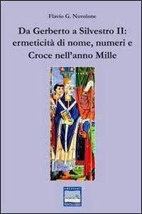 Da Gerberto a Silvestro II. Ermeticità di nome, numeri e croce nell'anno mille - Flavio G. Nuvolone - copertina