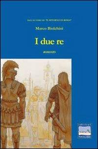 I due re - Marco Biolchini - copertina