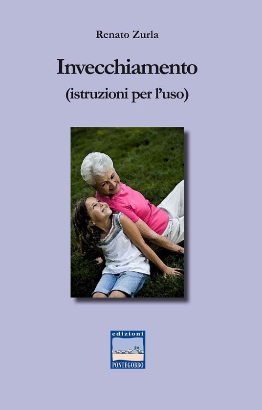 Invecchiamento (istruzione per l'uso) - Renato Zurla - copertina