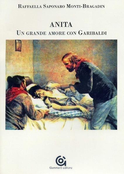  Anita. Un grande amore con Garibaldi -  Monti Bragadin Raffaela Saponaro - copertina