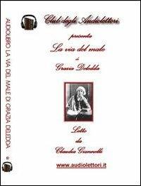 La via del male. Audiolibro. CD Audio formato MP3 - Grazia Deledda - copertina