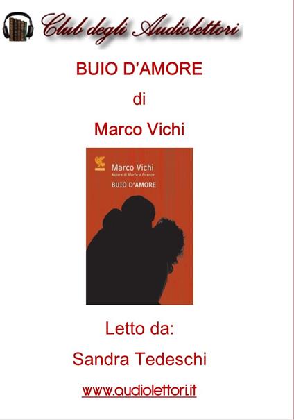 Buio d'amore. Letto da Sandra Tedeschi letto da Sandra Tedeschi. Audiolibro. CD Audio formato MP3 - Marco Vichi - copertina