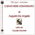 Il banchiere assassinato letto da Claudia Giannelli. Audiolibro. CD Audio formato MP3