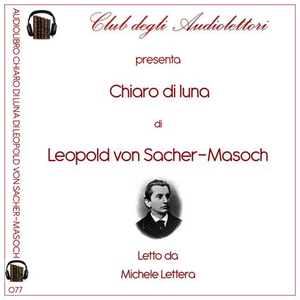 Chiaro di luna letto da Michele Lettera. Audiolibro - Leopold von Sacher Masoch - copertina