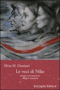 Le voci di Nike. Primo movimento allegro maestoso - Silvia Damiani - copertina