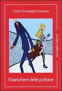 Il banchiere delle puttane - Carlo G. Granara - copertina