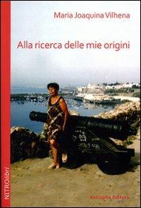 Alla ricerca delle mie origini - M. Joaquina Vilhena - copertina
