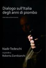 Dialogo sull'Italia degli anni di piombo. Nadir Tedeschi risponde a Roberta Zambianchi