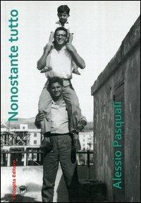 Nonostante tutto - Alessio Pasquali - copertina