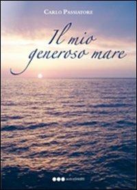 Il mio generoso mare - Carlo Passiatore - copertina