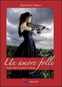 Un amore folle - Armando Serao - copertina