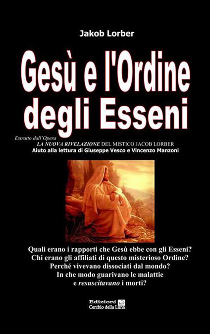 Gesù e l'ordine degli Esseni - Jakob Lorber - ebook