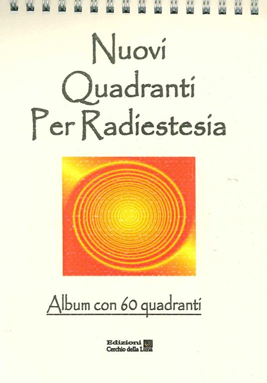 Nuovi quadranti per radiestesia. Album con 60 quadranti - copertina